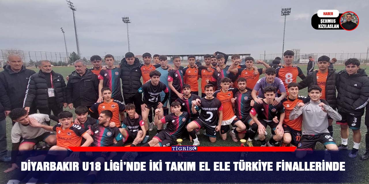 Diyarbakır U18 Ligi’nde iki takım el ele Türkiye finallerinde