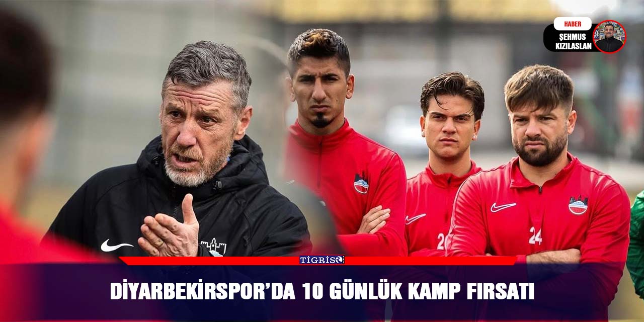 Diyarbekirspor’da 10 günlük kamp fırsatı