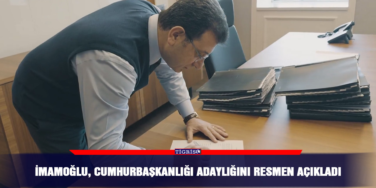 İmamoğlu, Cumhurbaşkanlığı adaylığını resmen açıkladı