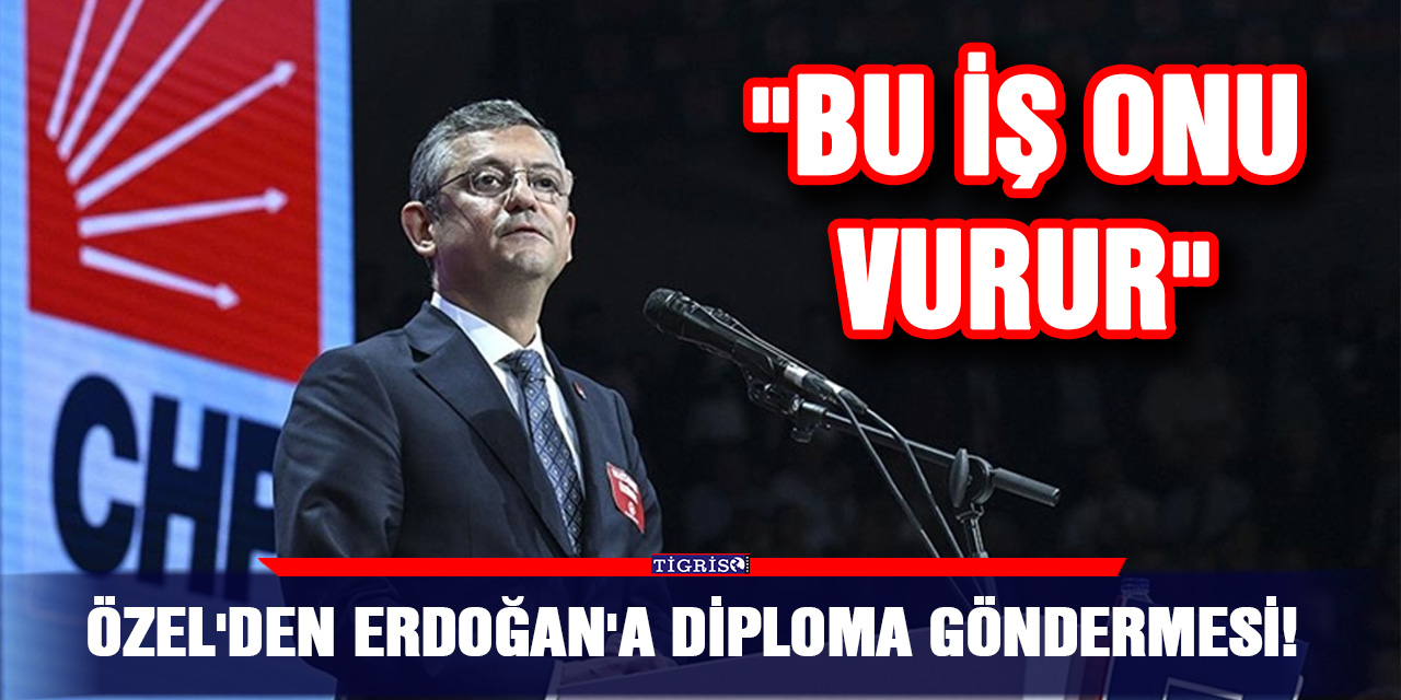 Özel'den Erdoğan'a diploma göndermesi!