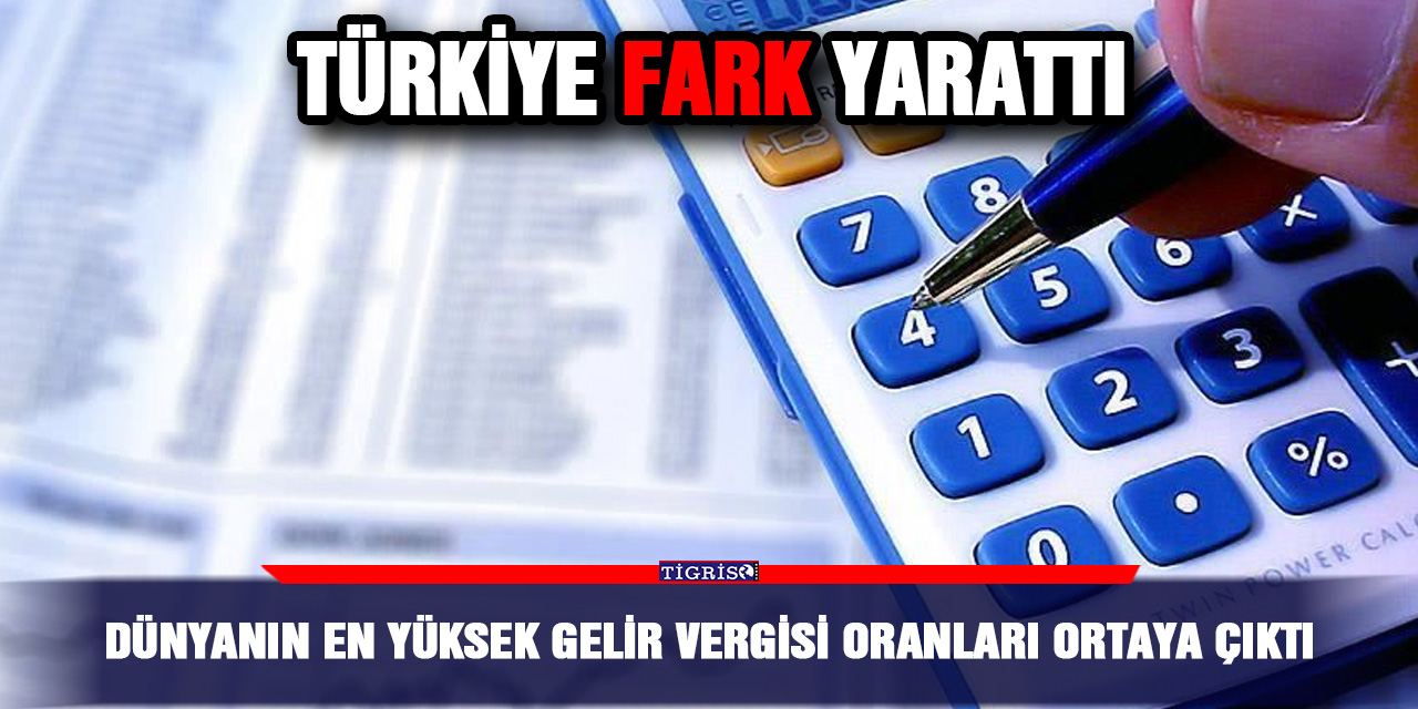 Dünyanın en yüksek gelir vergisi oranları ortaya çıktı: Türkiye fark yarattı