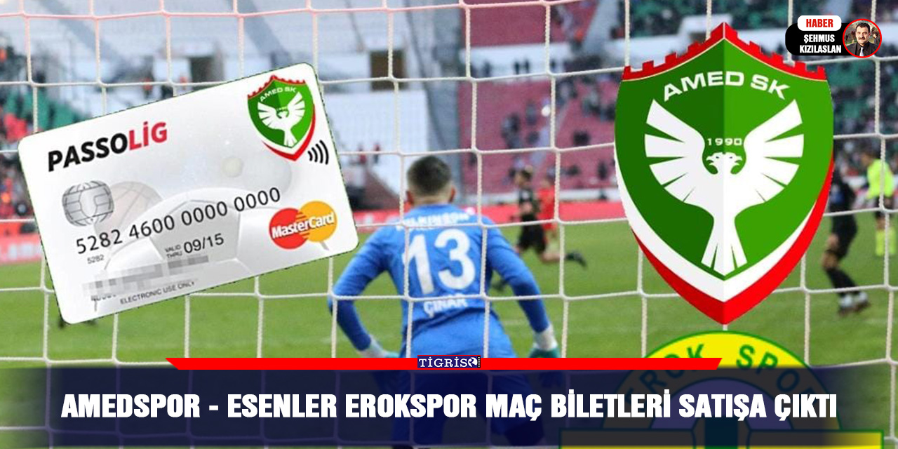 Amedspor - Esenler Erokspor Maç Biletleri Satışa Çıktı