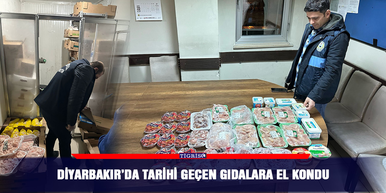 Diyarbakır’da tarihi geçen gıdalara el kondu