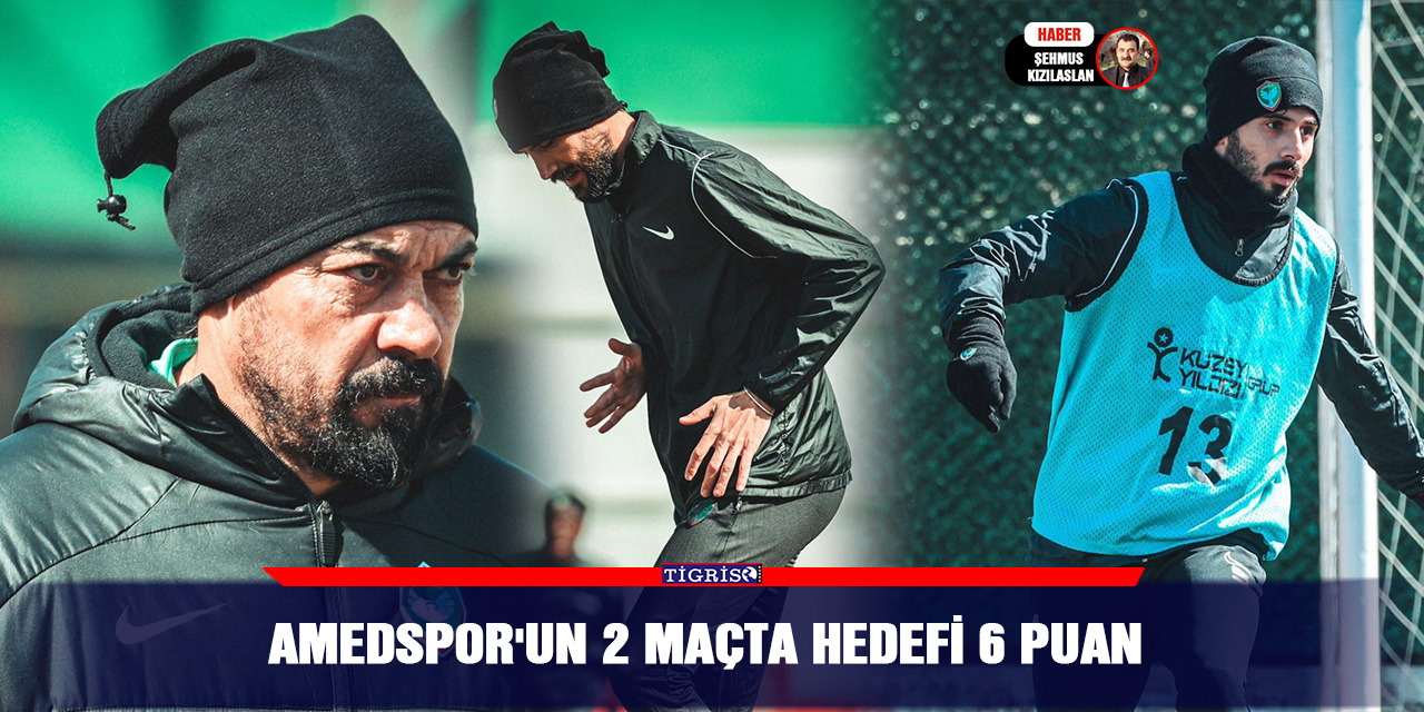 Amedspor'un 2 maçta hedefi 6 puan