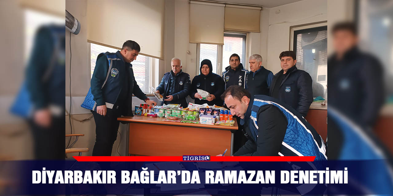 Diyarbakır Bağlar’da Ramazan denetimi