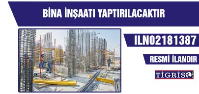 BİNA İNŞAATI YAPTIRILACAKTIR