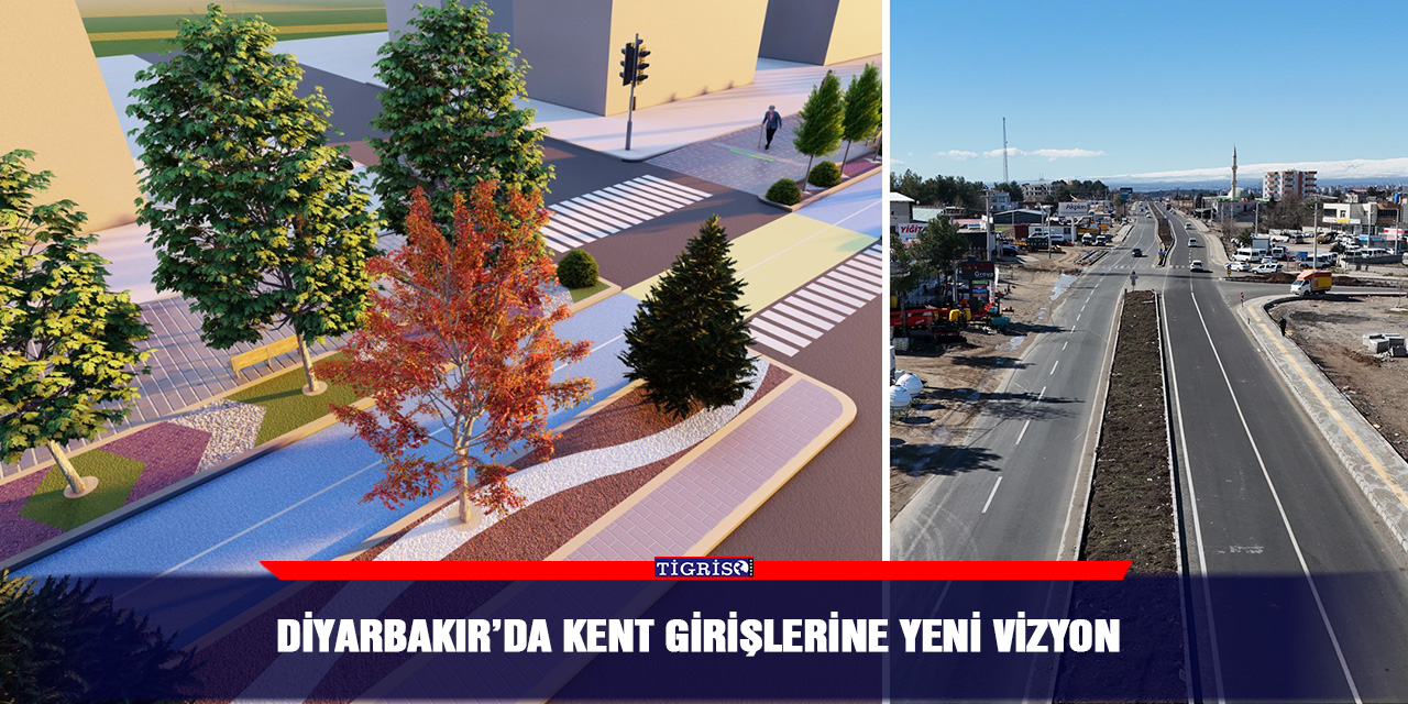 Diyarbakır’da kent girişlerine yeni vizyon