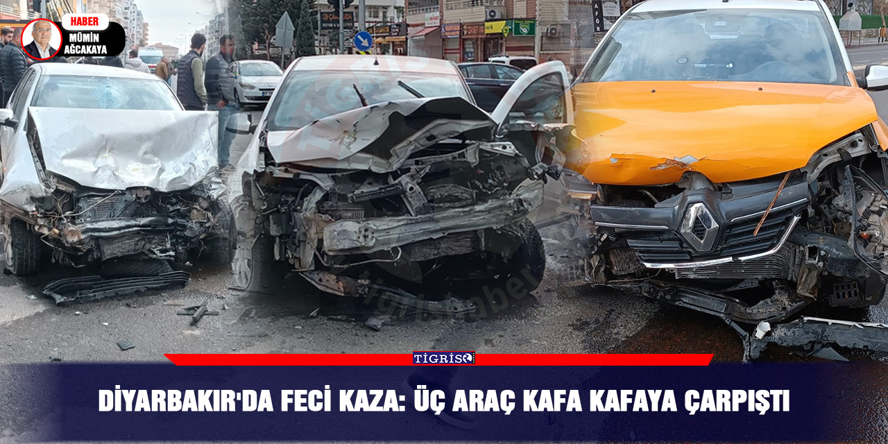 Diyarbakır'da feci kaza: Üç araç kafa kafaya çarpıştı