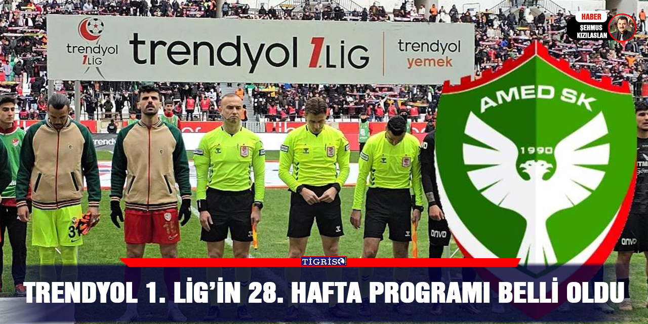 Trendyol 1. Lig’in 28. Hafta Programı Belli Oldu