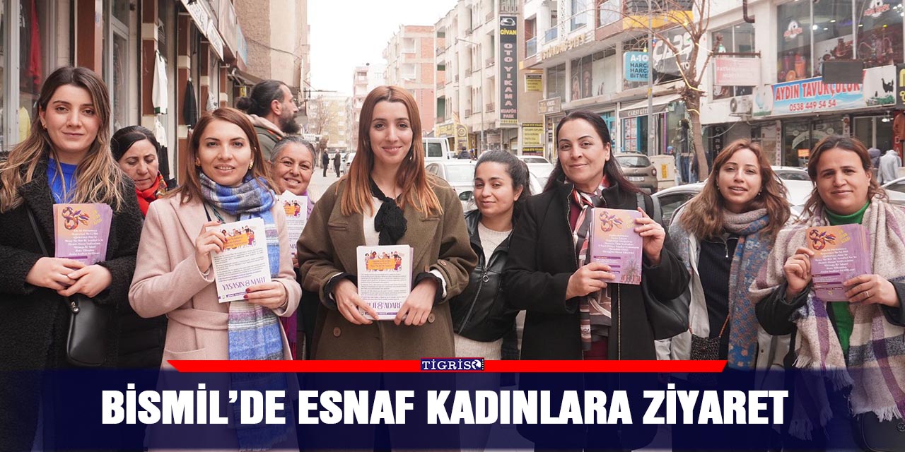 Bismil’de esnaf kadınlara ziyaret