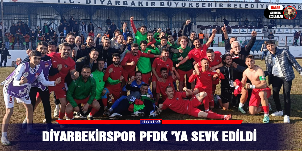 Diyarbekirspor PFDK ’ya Sevk edildi