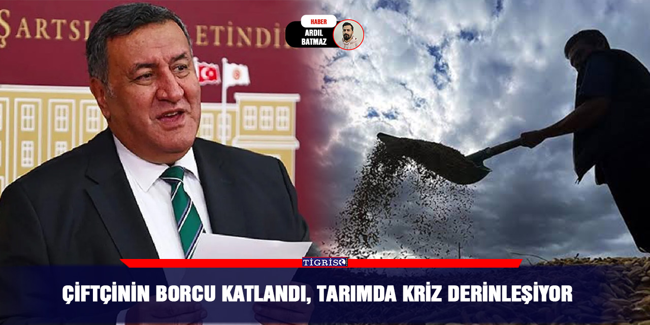 Çiftçinin borcu katlandı, tarımda kriz derinleşiyor