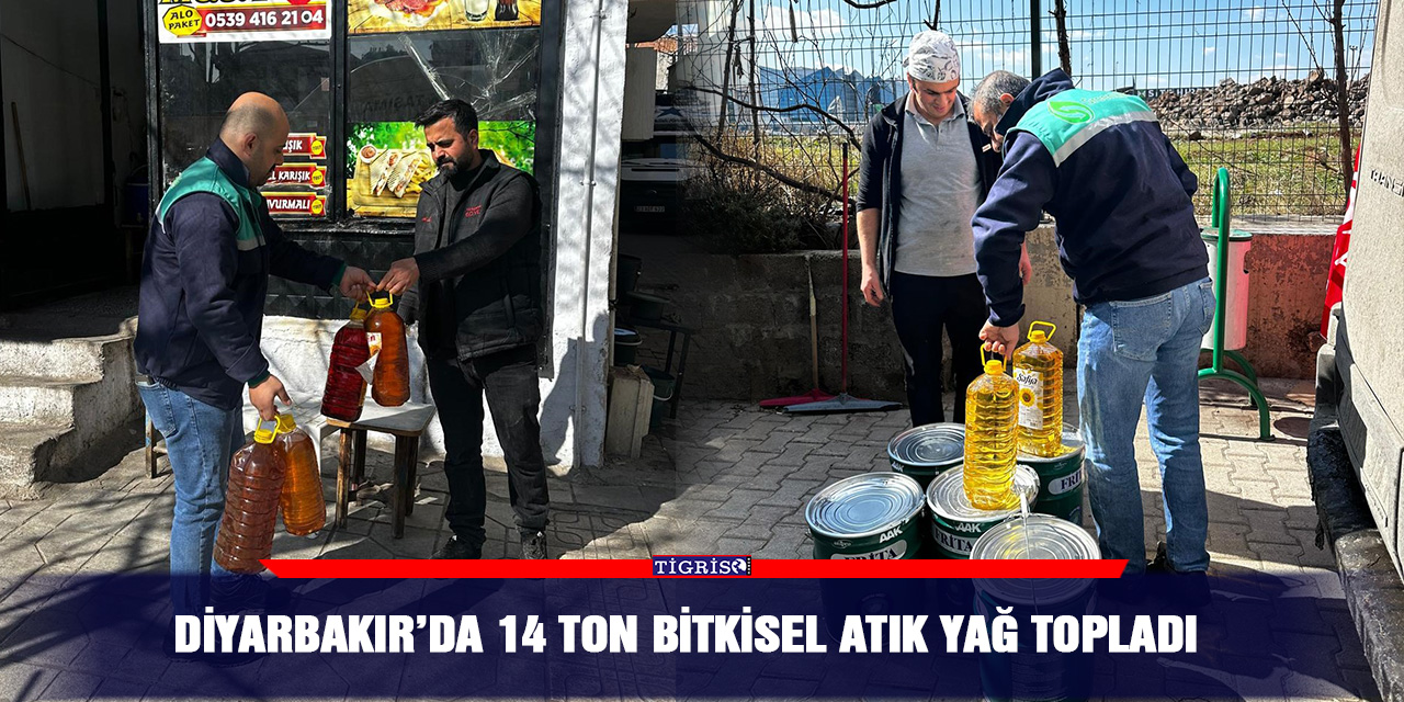 Diyarbakır’da 14 ton bitkisel atık yağ topladı