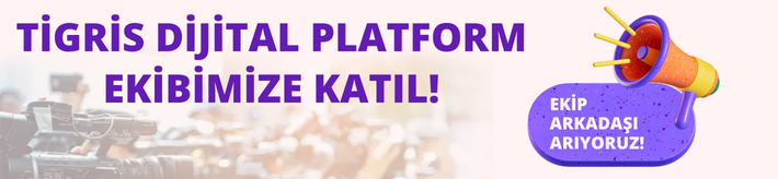 TİGRİS DİJİTAL PLATFORM EKİBİMİZE KATIL!