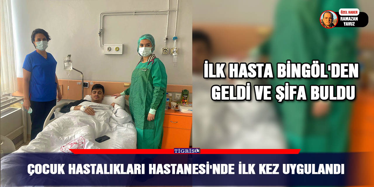 Çocuk Hastalıkları Hastanesi'nde ilk kez uygulandı