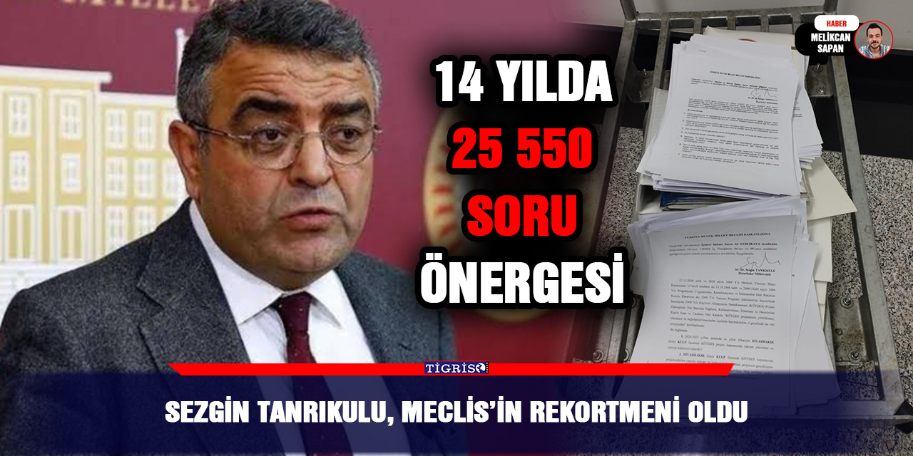 Sezgin Tanrıkulu, Meclis’in rekortmeni oldu