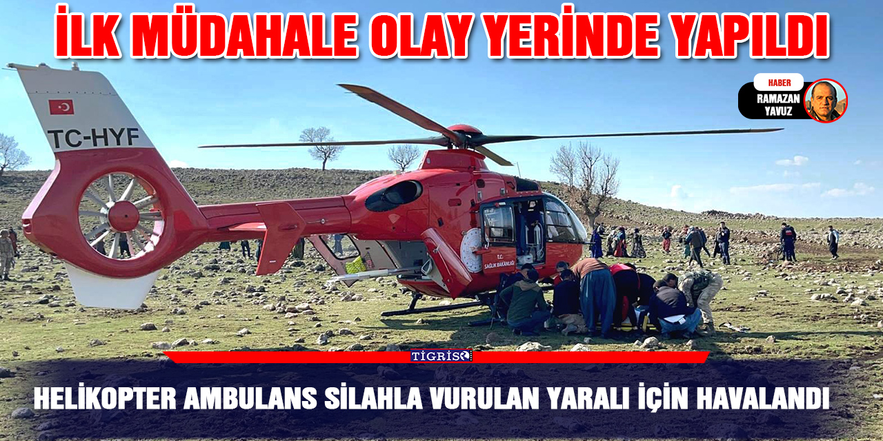 VİDEO - Helikopter Ambulans silahla vurulan yaralı için havalandı