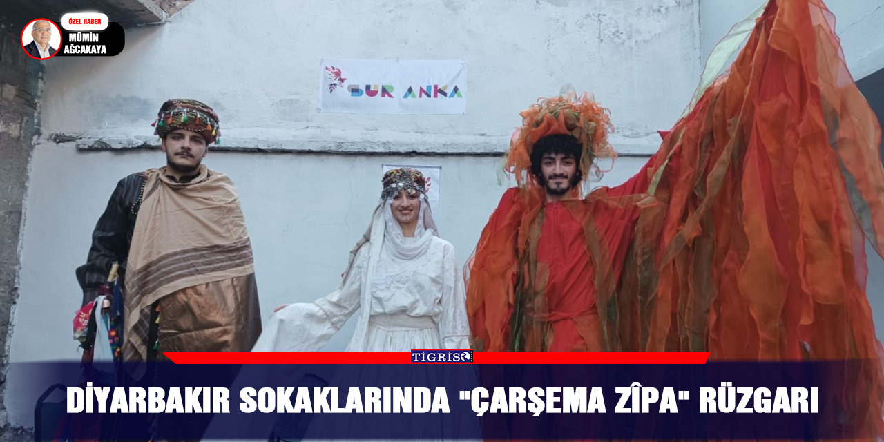 Diyarbakır sokaklarında "Çarşema Zîpa" rüzgarı