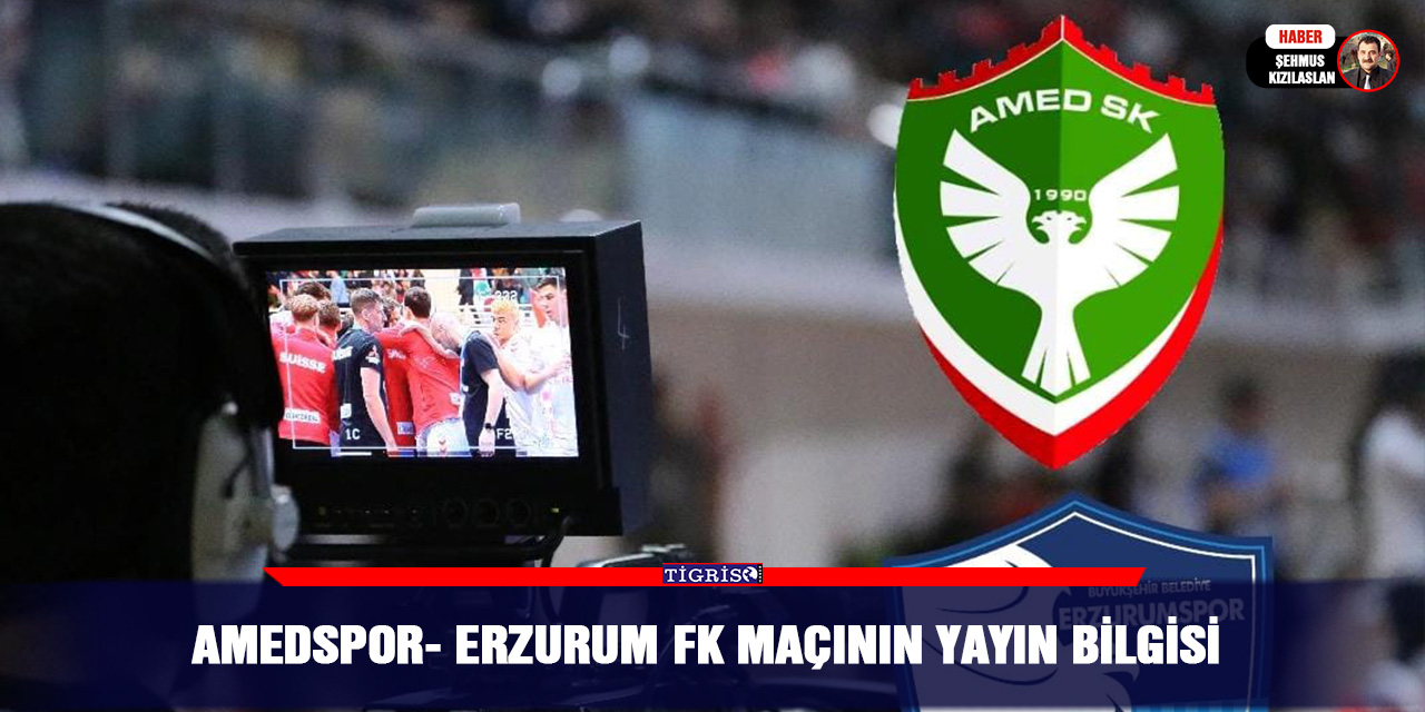 Amedspor- Erzurum FK maçının yayın bilgisi