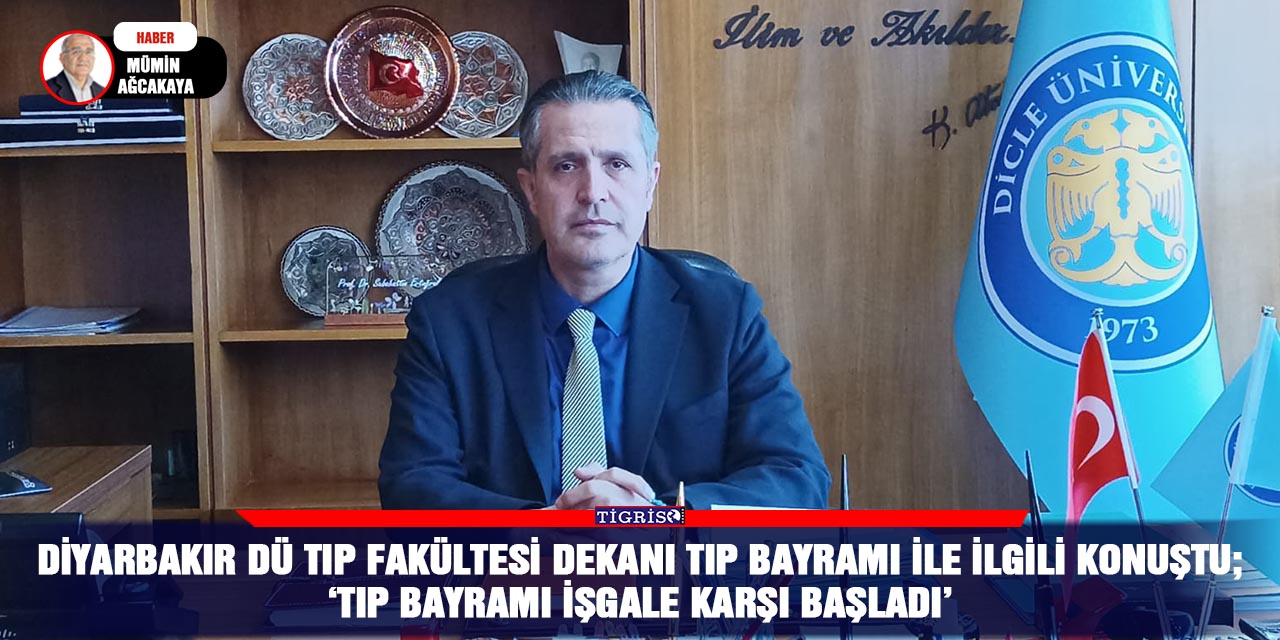 VİDEO - Diyarbakır DÜ Tıp Fakültesi Dekanı Tıp bayramı ile ilgili konuştu