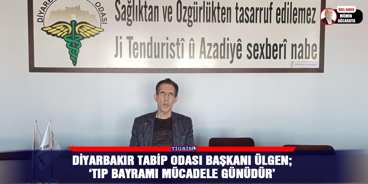 VİDEO - Diyarbakır Tabip Odası Başkanı Ülgen;  ‘Tıp bayramı mücadele günüdür’