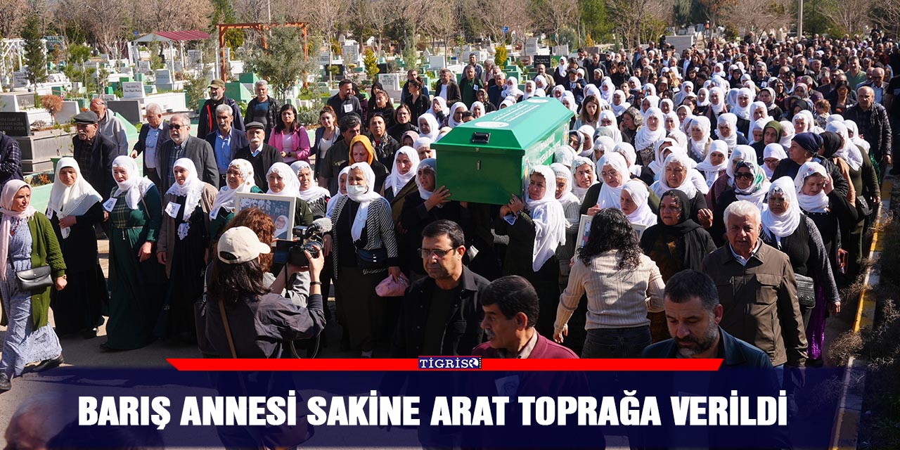 Barış annesi Sakine Arat toprağa verildi