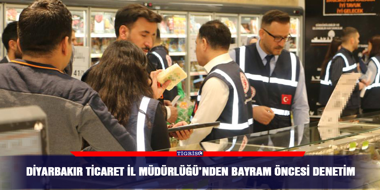 VİDEO - Diyarbakır Ticaret İl Müdürlüğü’nden bayram öncesi denetim