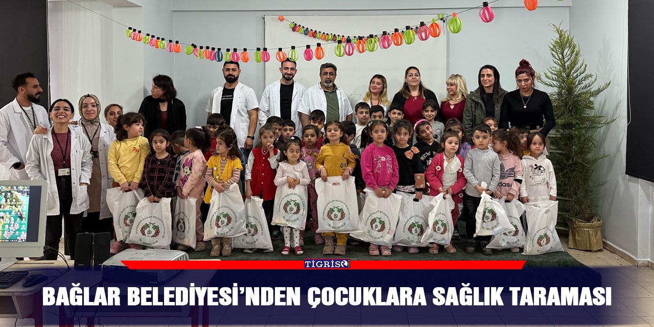 Bağlar Belediyesi’nden çocuklara sağlık taraması