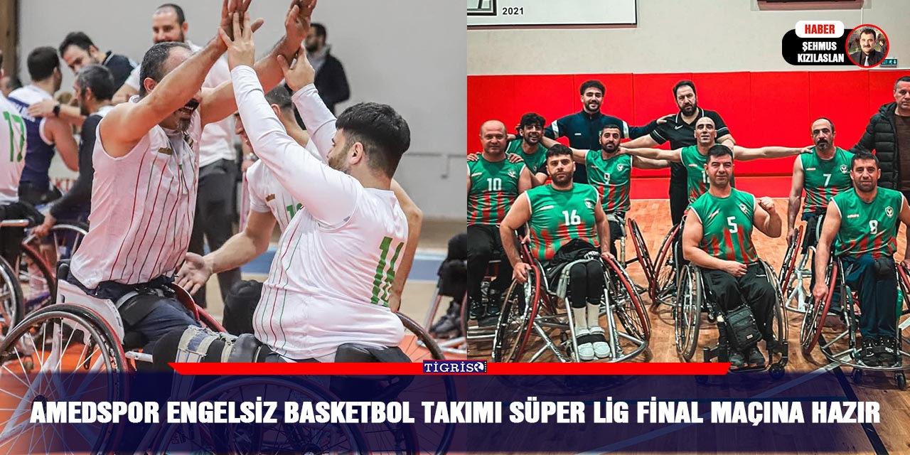 Amedspor Engelsiz Basketbol takımı süper lig final maçına hazır