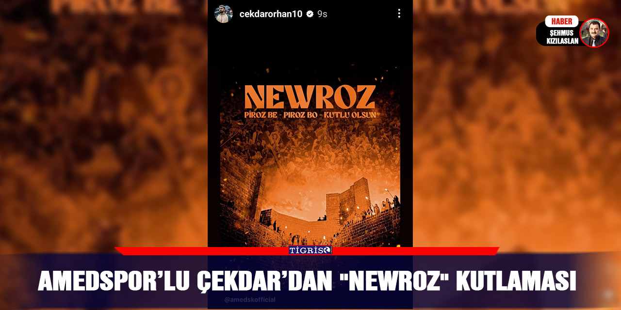 Amedspor’lu Çekdar’dan "Newroz" Kutlaması