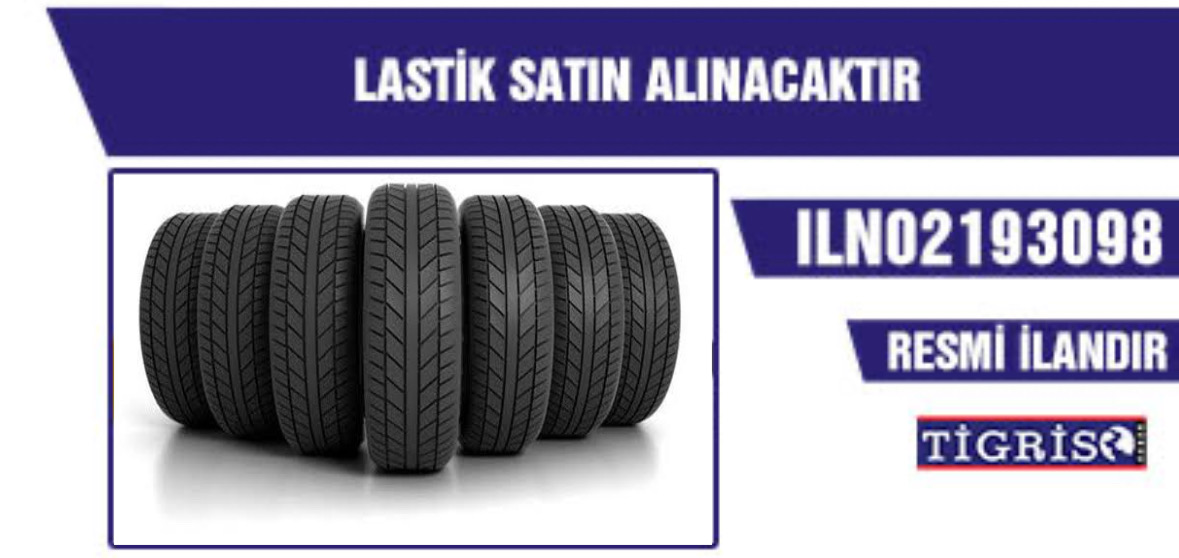 LASTİK SATIN ALINACAKTIR