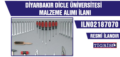 DİYARBAKIR DİCLE ÜNİVERSİTESİ TIP FAKÜLTESİ HASTANESİ MALZEME ALIMI İLANI