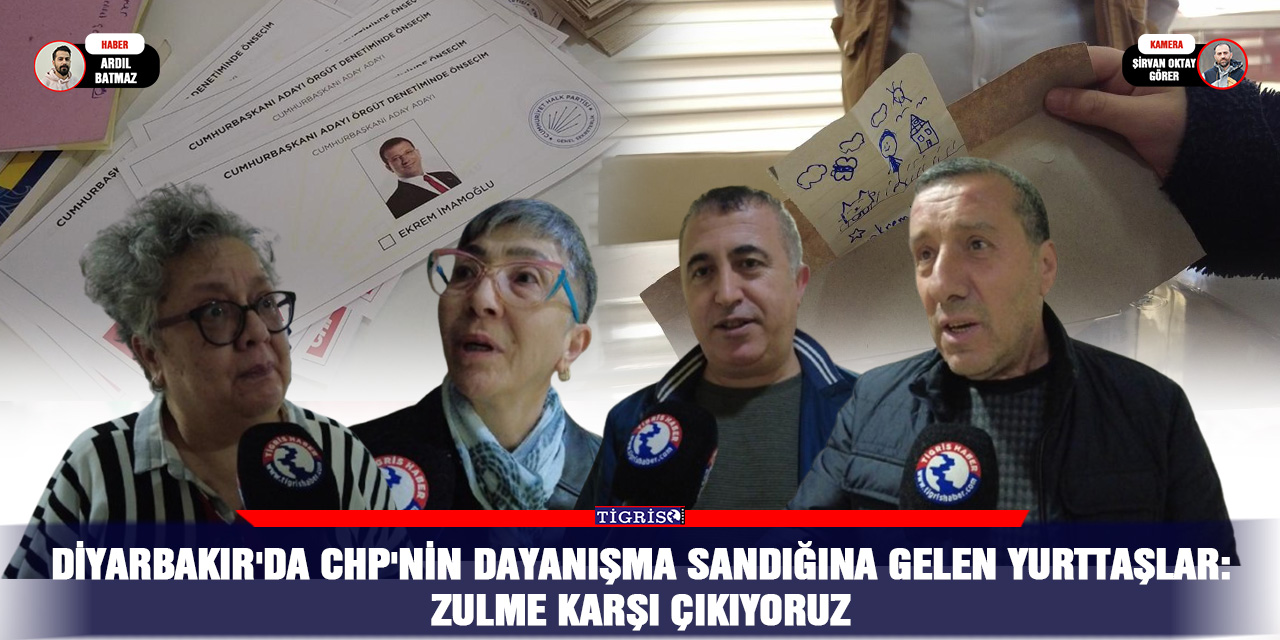 VİDEO - Diyarbakır'da CHP'nin dayanışma sandığına gelen yurttaşlar: Zulme karşı çıkıyoruz