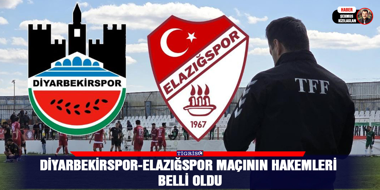 Diyarbekirspor-Elazığspor maçının hakemleri belli oldu