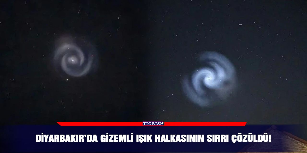 Diyarbakır’da gizemli ışık halkasının sırrı çözüldü!