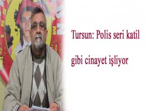 Tursun: Polis seri katil gibi cinayet işliyor