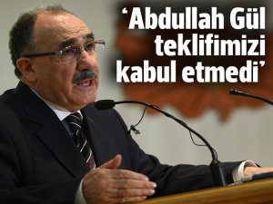 Beşir Atalay: Abdullah Gül teklifimizi kabul etmedi