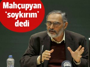 Etyen Mahçupyan: Ermenilere yapılana soykırım dememek imkansız