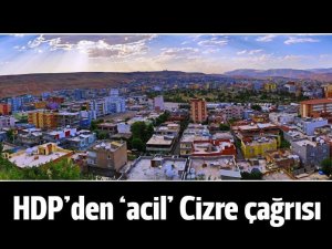 HDP'den 'acil' Cizre çağrısı