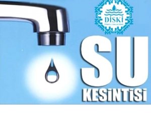 DİSKİ'den su kesintisi uyarısı