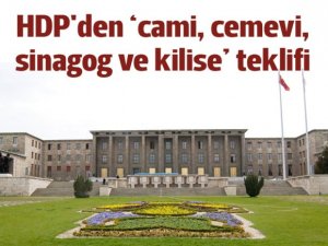 "HDP'den 'cami, cemevi, havra, sinagog ve kilise' girişimi