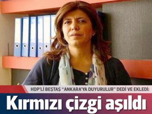 HDP Milletvekili Beştaş: Kırmızı çizgi aşıldı