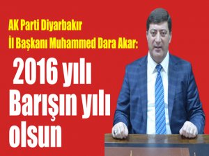 Akar: 2016 yılı Barışın yılı olsun