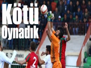 ‘Kötü Oynadık’