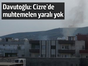 Cizre'de muhtemelen hiç yaralı yok