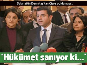 Demirtaş: Cizre’nin hesabı sorulacak