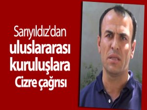 Sarıyıldız'dan uluslararası kuruluşlara Cizre çağrısı