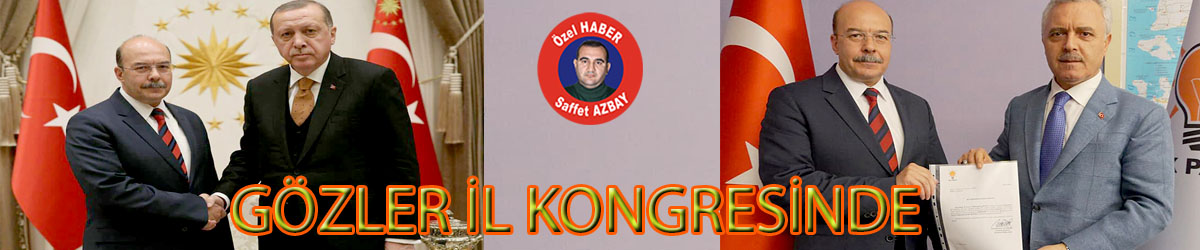 Ak Parti’de gözler il kongresi’nde