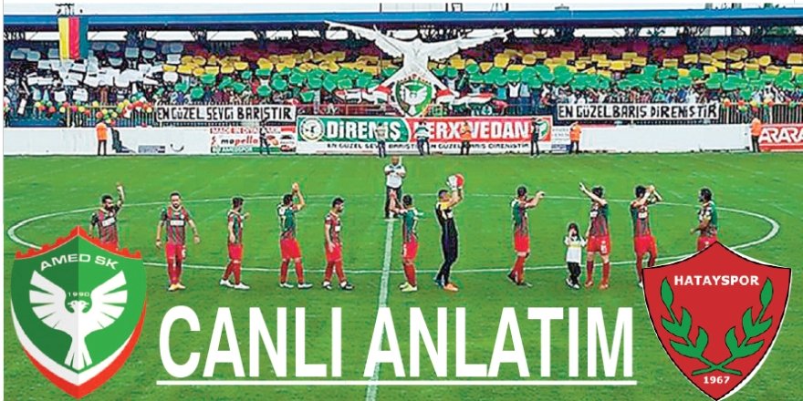 CANLI ANLATIM… Amedspor-Hatayspor