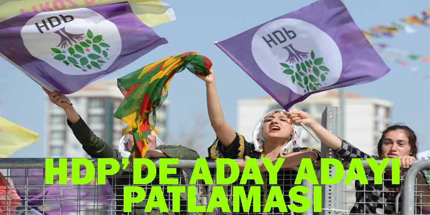 HDP’de aday adayı patlaması